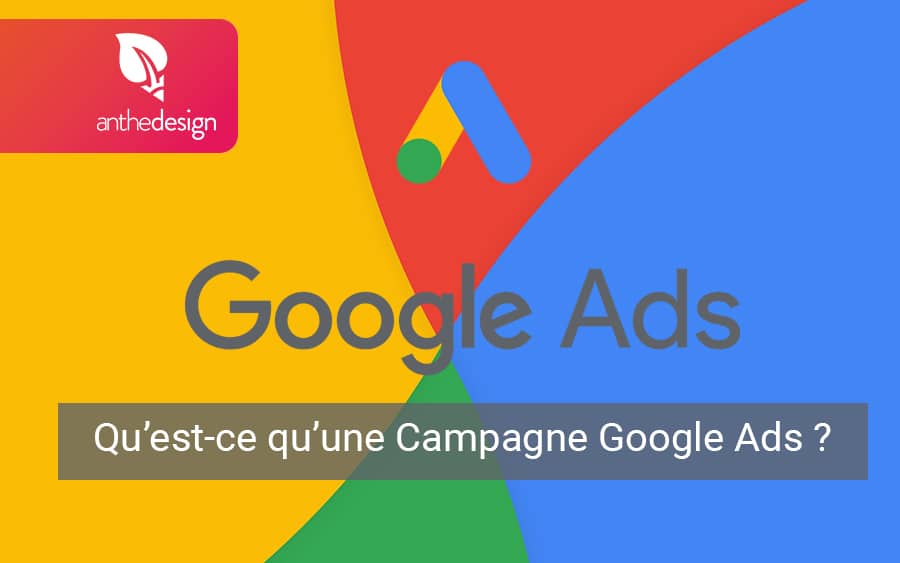 Qu’est-ce qu’une campagne Google Ads ?